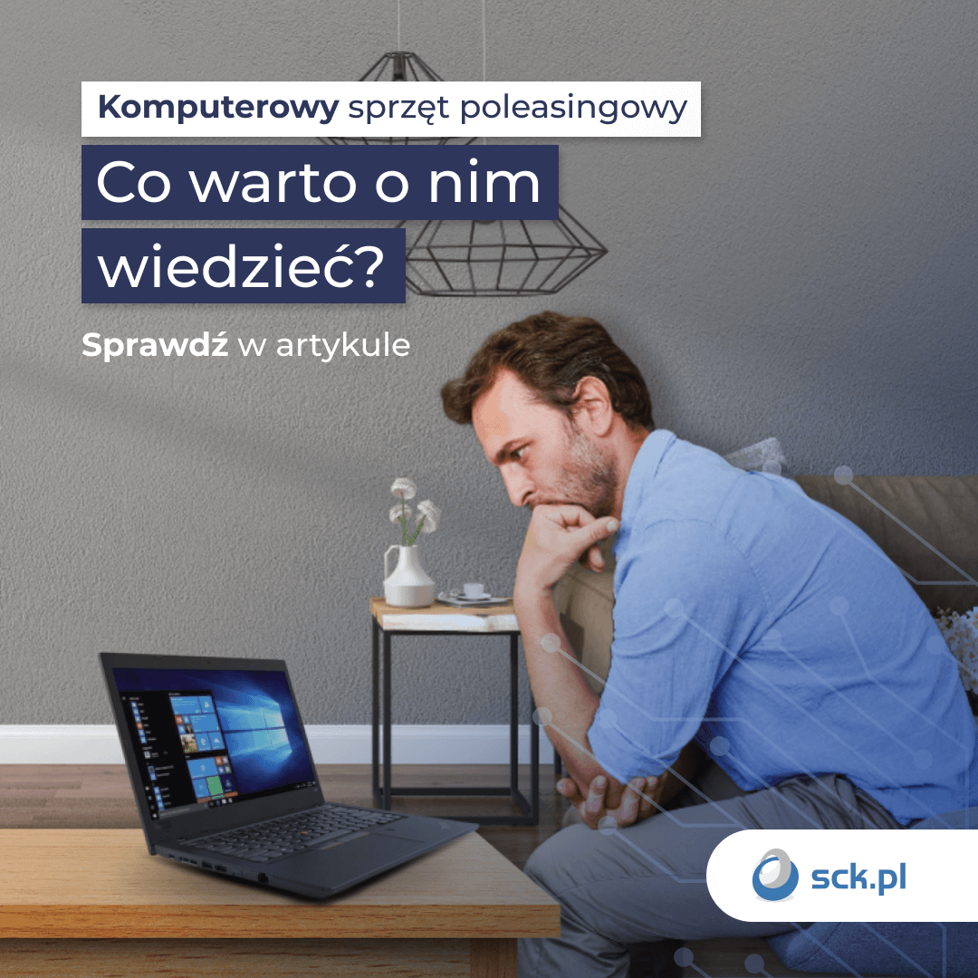 Co warto wiedzieć na temat sprzętu poleasingowego?