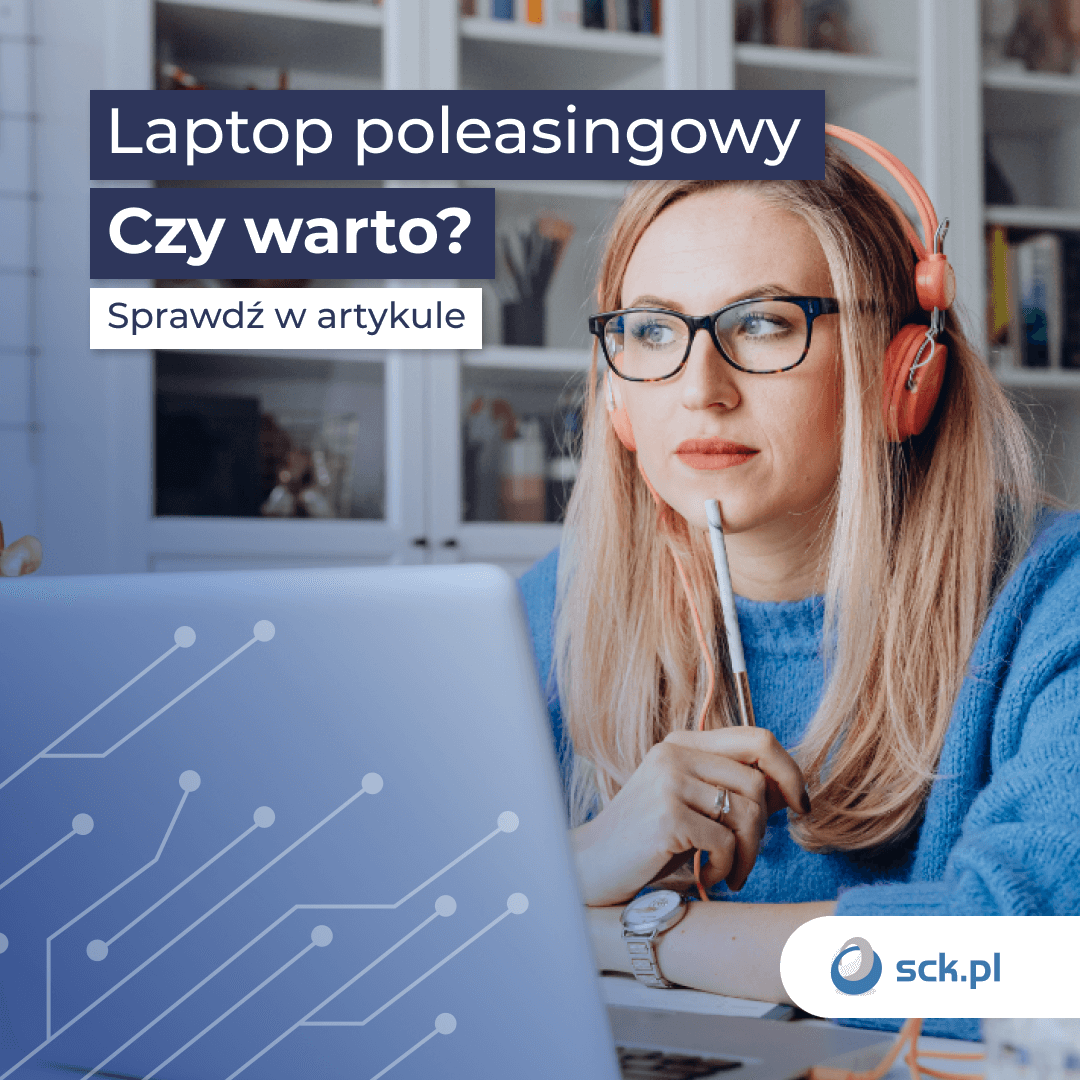 Laptop poleasingowy - Czy warto?